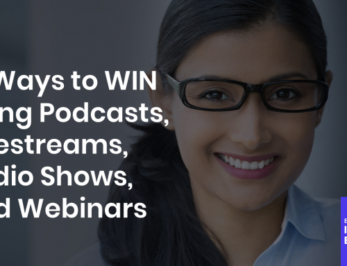 18 Ways to WIN Using Podcasts, Livestreams, Radio Shows, and Webinars